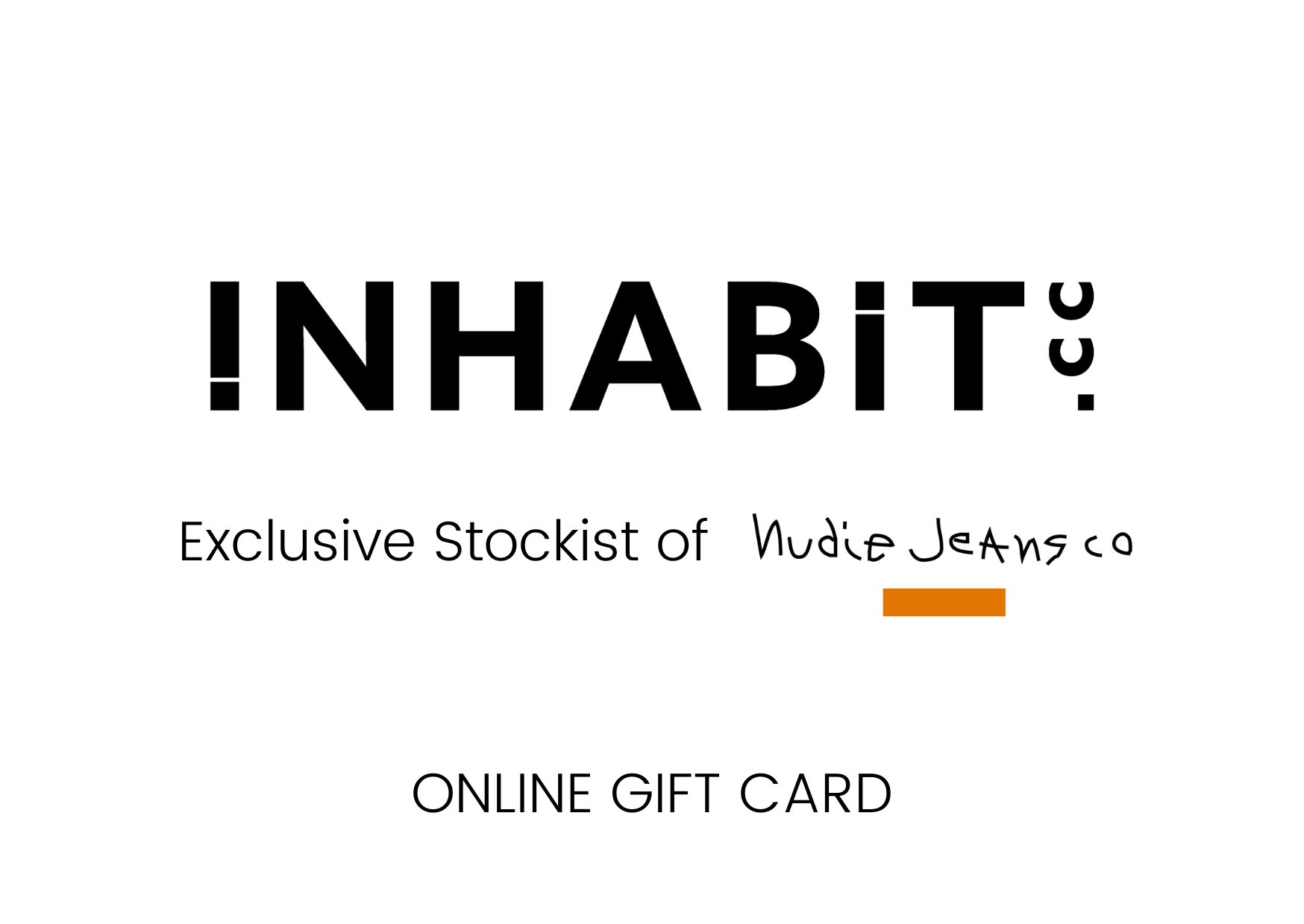 INHABIT GIFT CARD - INHABIT - Exclusive Stockist of Nudie Jeans